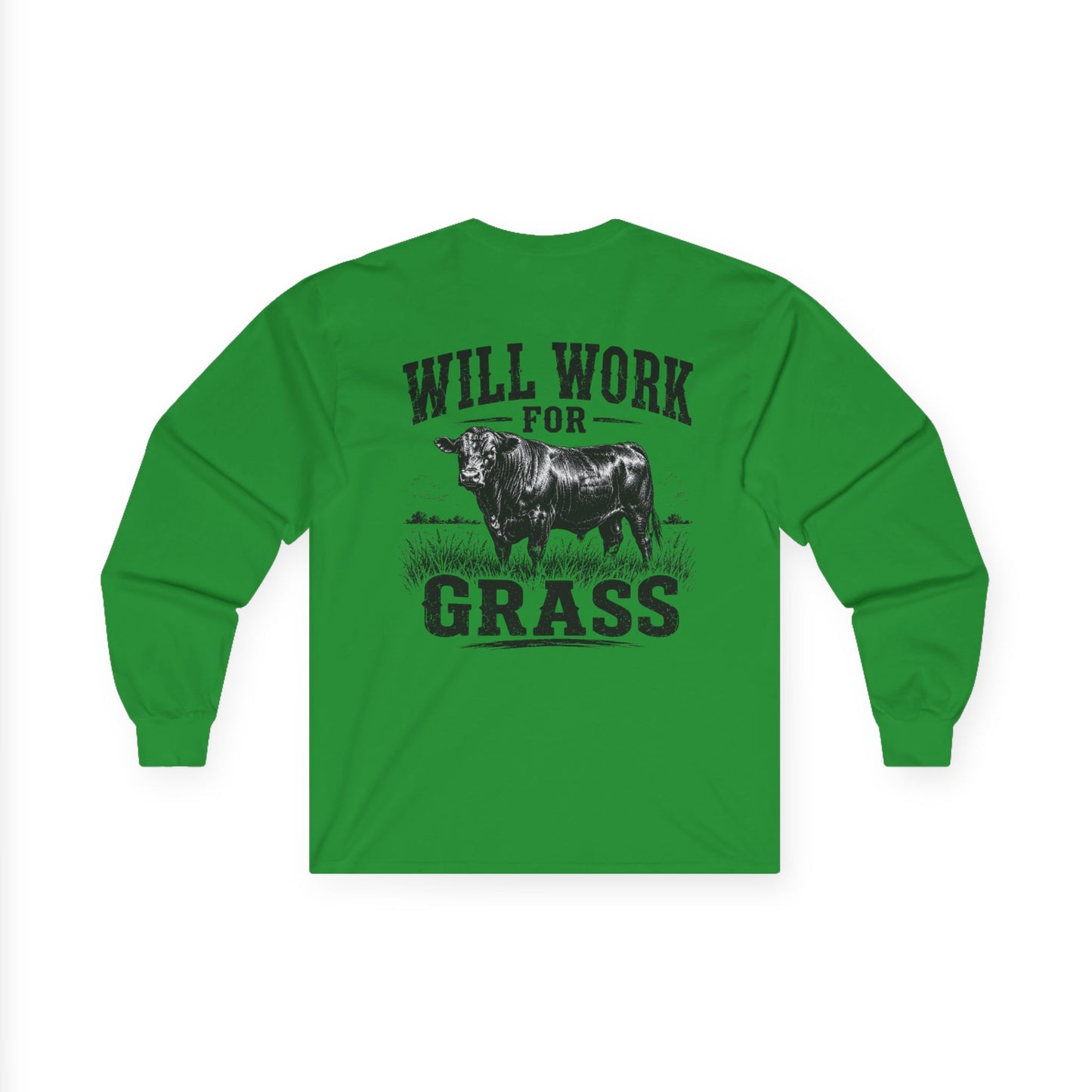 Long Sleeve Tee — "Will Work for Grass" Farm Cow Shirt