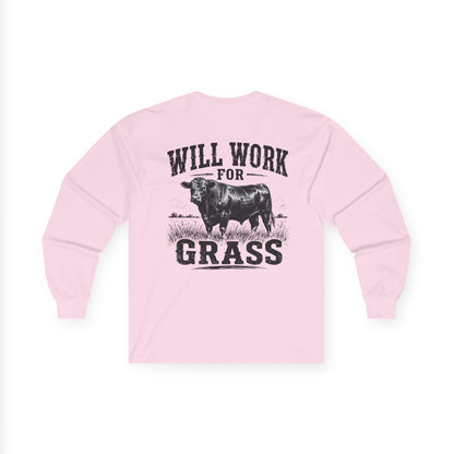 Long Sleeve Tee — "Will Work for Grass" Farm Cow Shirt
