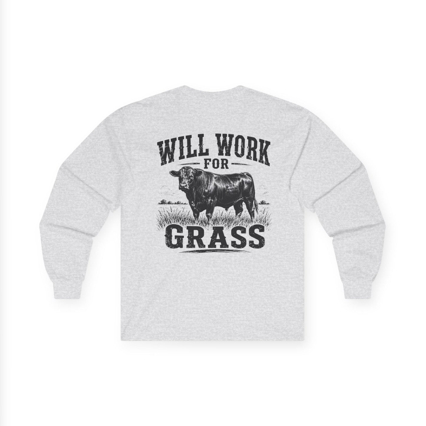Long Sleeve Tee — "Will Work for Grass" Farm Cow Shirt