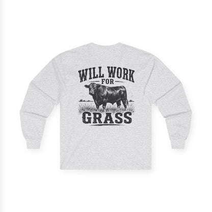 Long Sleeve Tee — "Will Work for Grass" Farm Cow Shirt