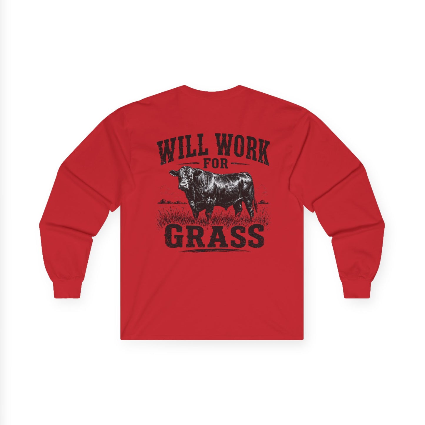 Long Sleeve Tee — "Will Work for Grass" Farm Cow Shirt