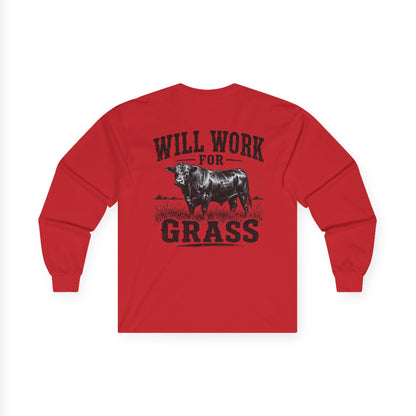 Long Sleeve Tee — "Will Work for Grass" Farm Cow Shirt