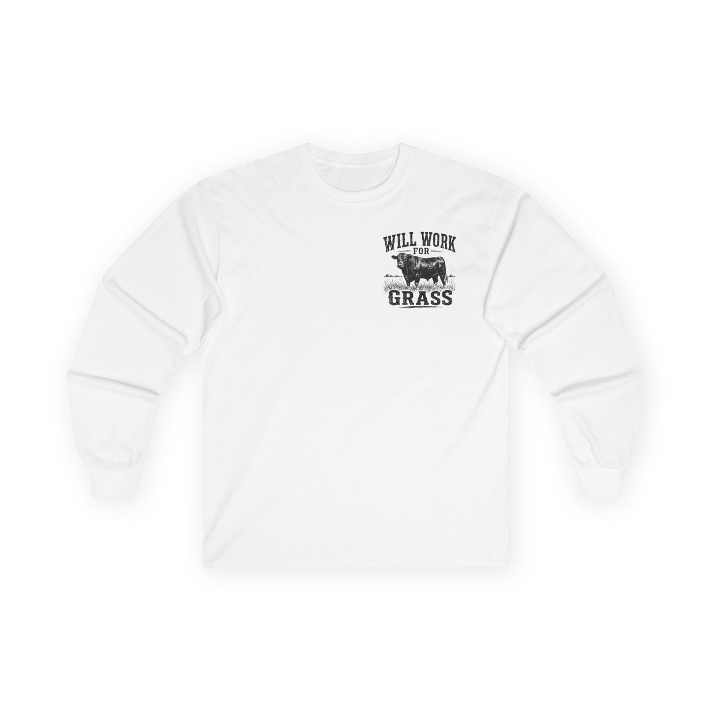 Long Sleeve Tee — "Will Work for Grass" Farm Cow Shirt