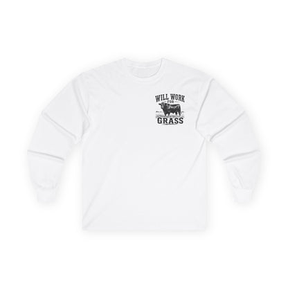 Long Sleeve Tee — "Will Work for Grass" Farm Cow Shirt