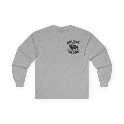 Long Sleeve Tee — "Will Work for Grass" Farm Cow Shirt