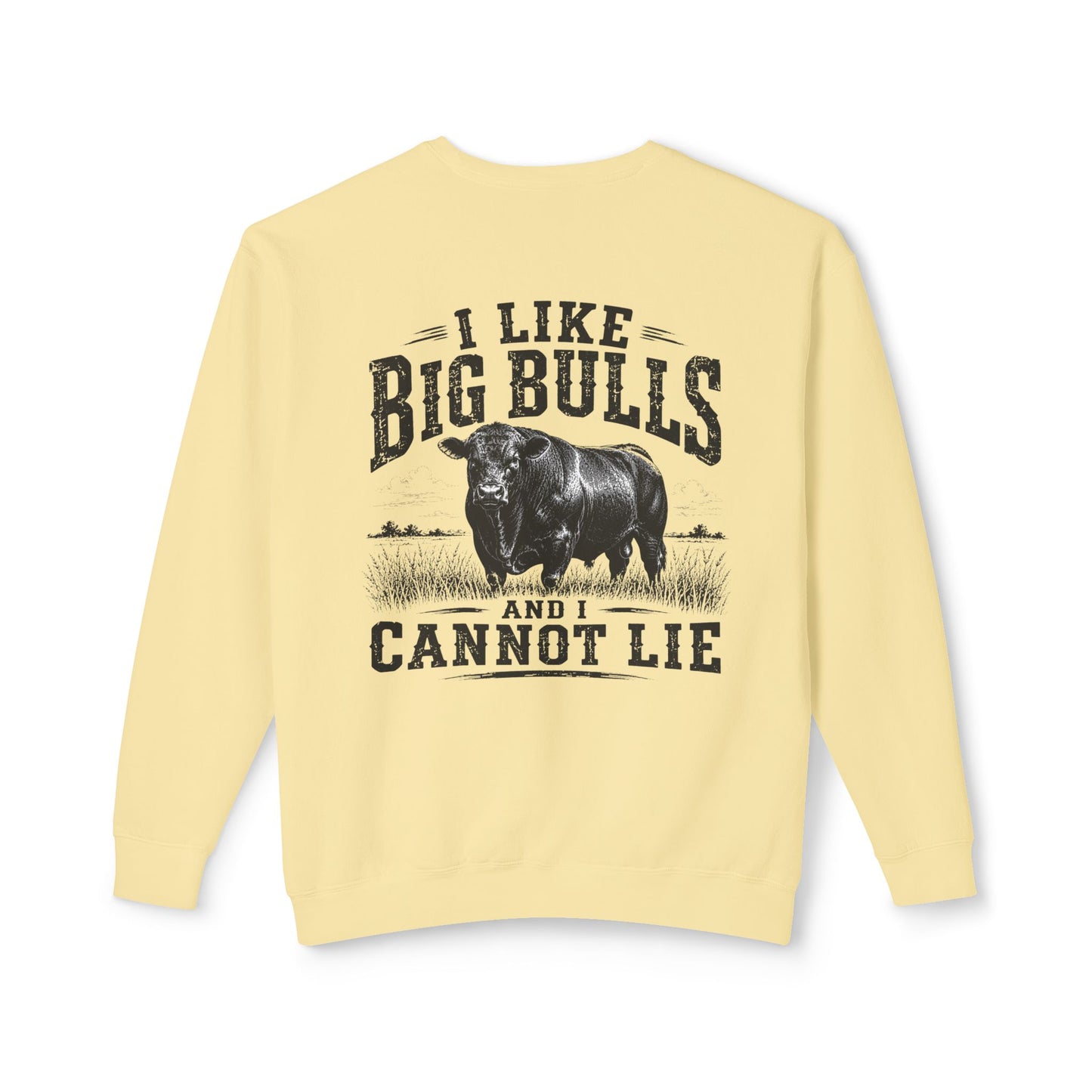 Bull Graphic Sweatshirt — "I Like Big Bulls and I Cannot Lie" Country Farm Crewneck