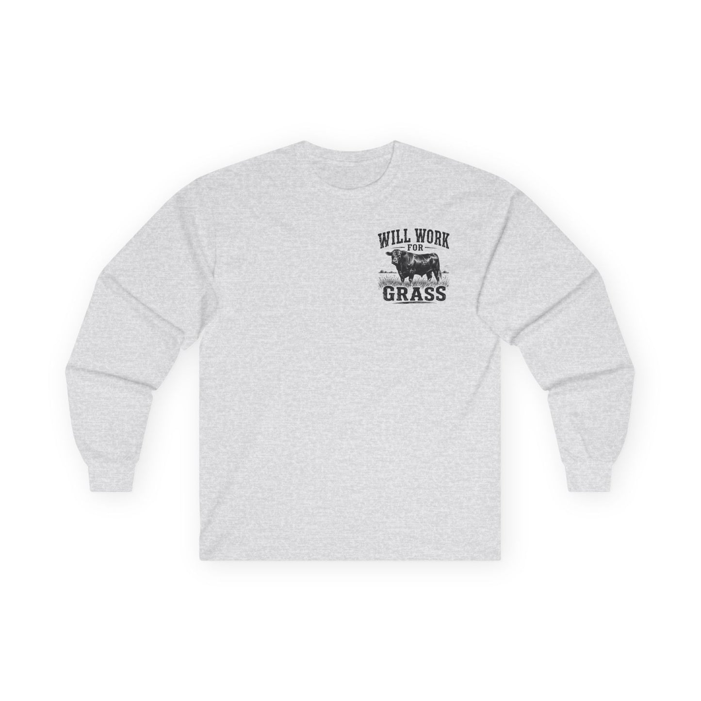 Long Sleeve Tee — "Will Work for Grass" Farm Cow Shirt
