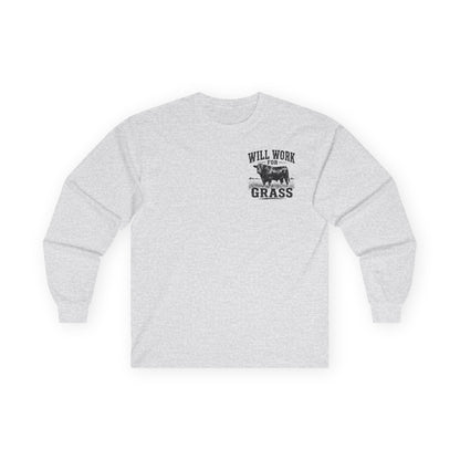 Long Sleeve Tee — "Will Work for Grass" Farm Cow Shirt