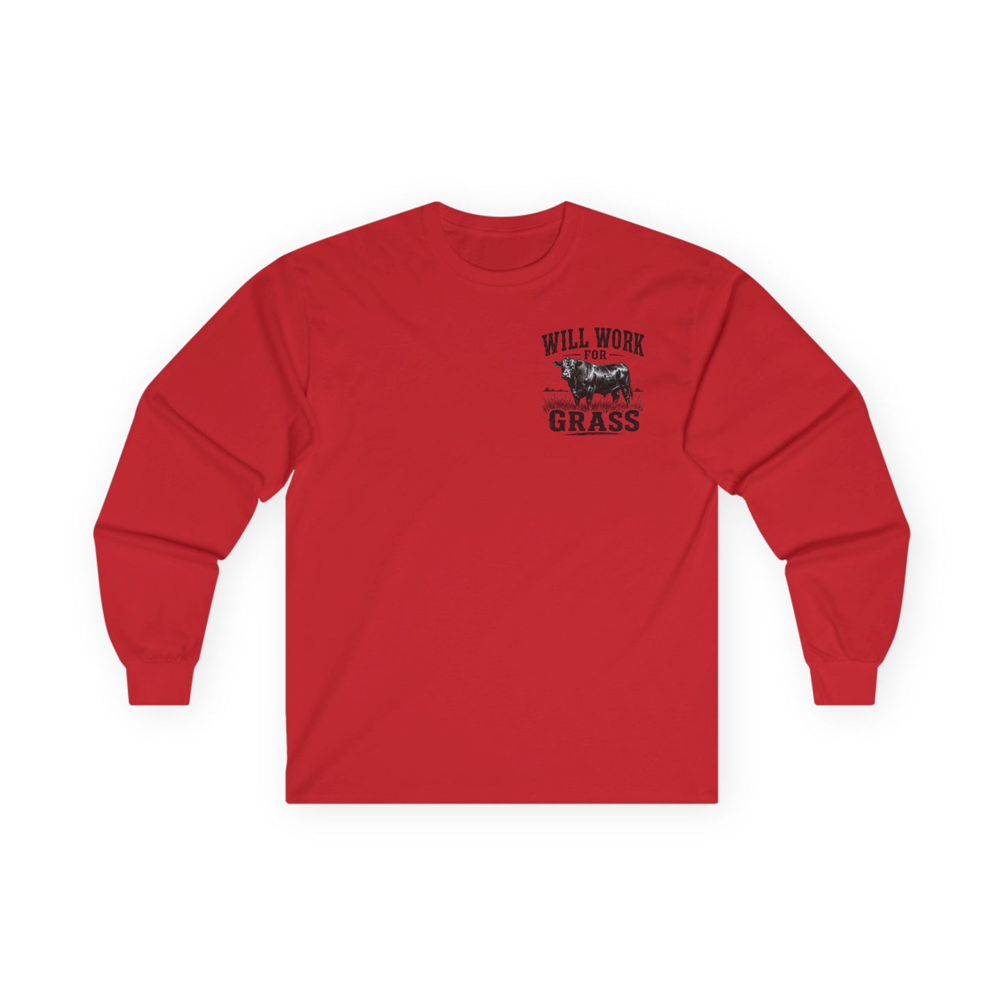 Long Sleeve Tee — "Will Work for Grass" Farm Cow Shirt