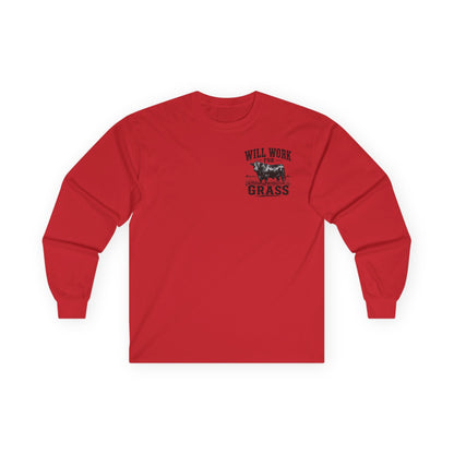 Long Sleeve Tee — "Will Work for Grass" Farm Cow Shirt