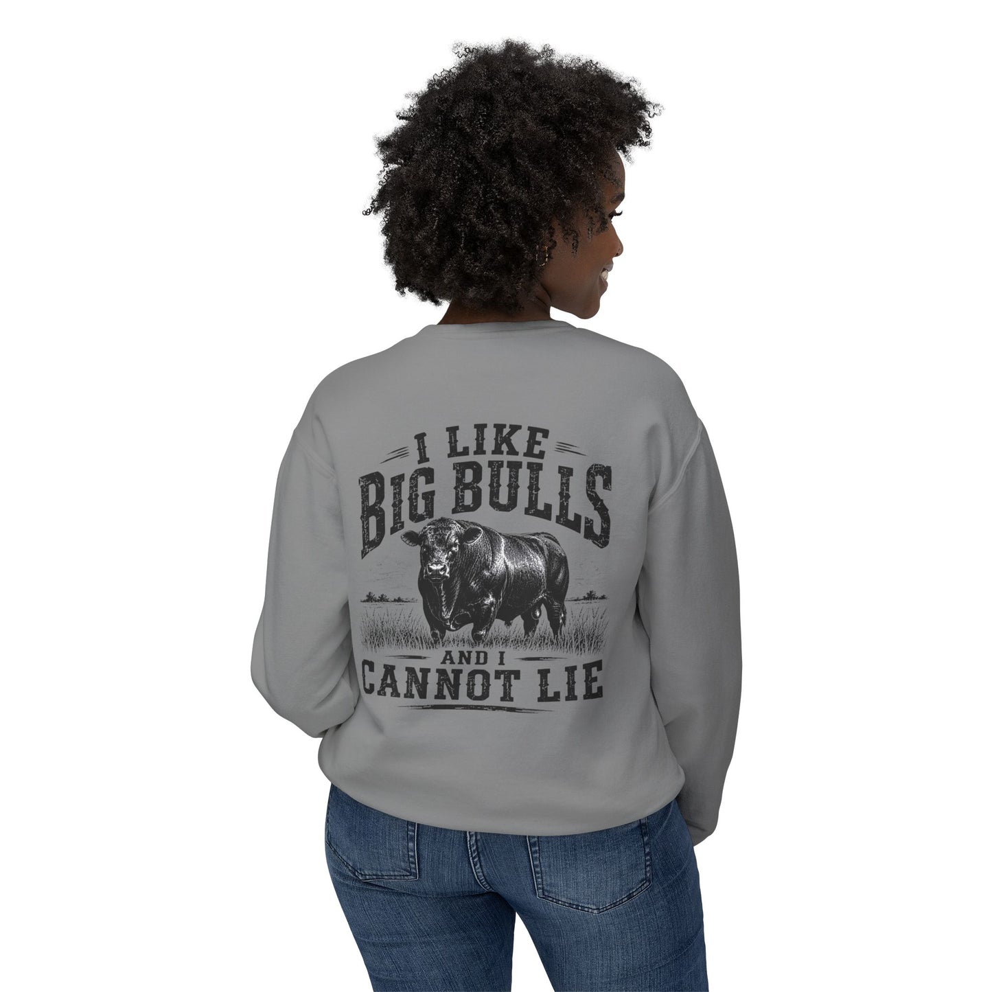 Bull Graphic Sweatshirt — "I Like Big Bulls and I Cannot Lie" Country Farm Crewneck