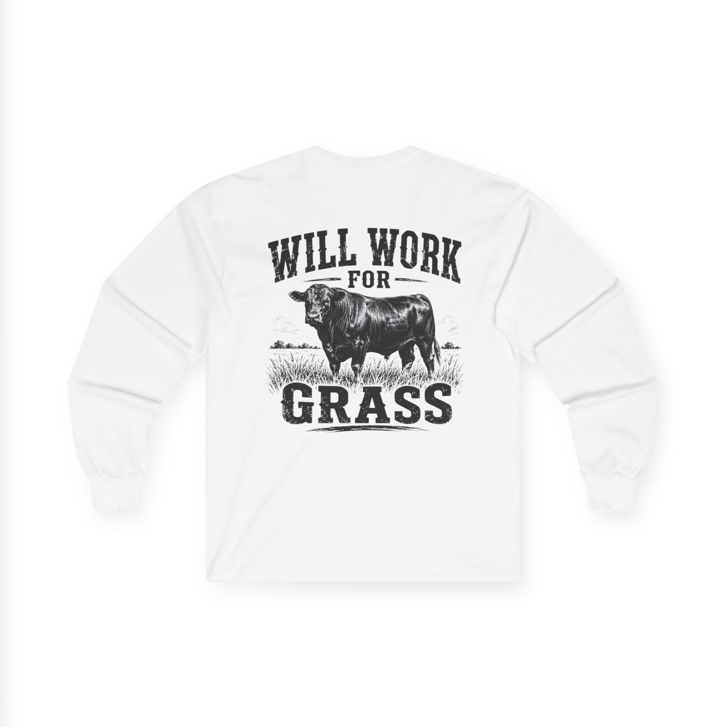 Long Sleeve Tee — "Will Work for Grass" Farm Cow Shirt