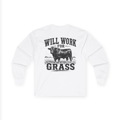 Long Sleeve Tee — "Will Work for Grass" Farm Cow Shirt