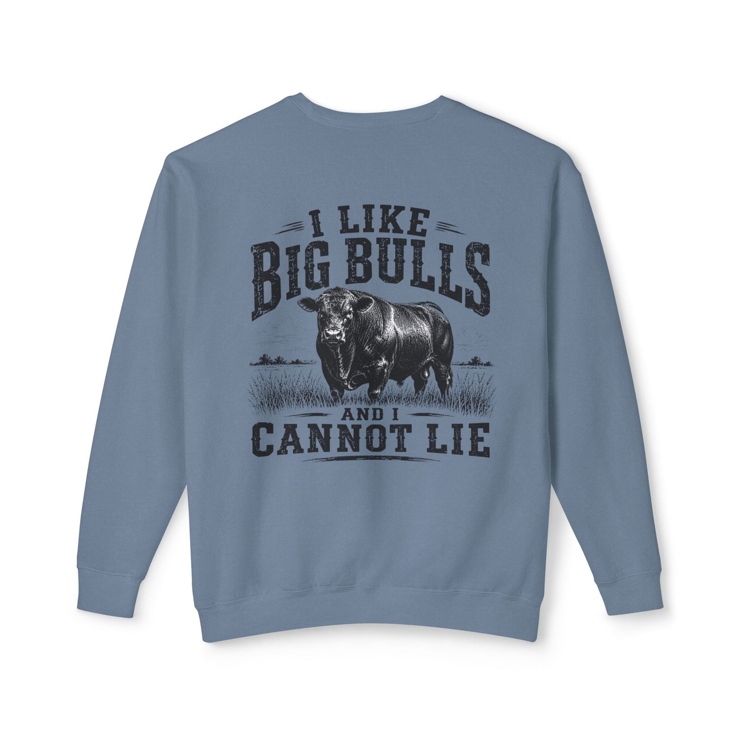 Bull Graphic Sweatshirt — "I Like Big Bulls and I Cannot Lie" Country Farm Crewneck
