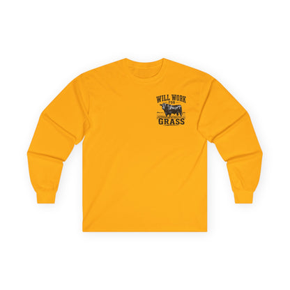 Long Sleeve Tee — "Will Work for Grass" Farm Cow Shirt