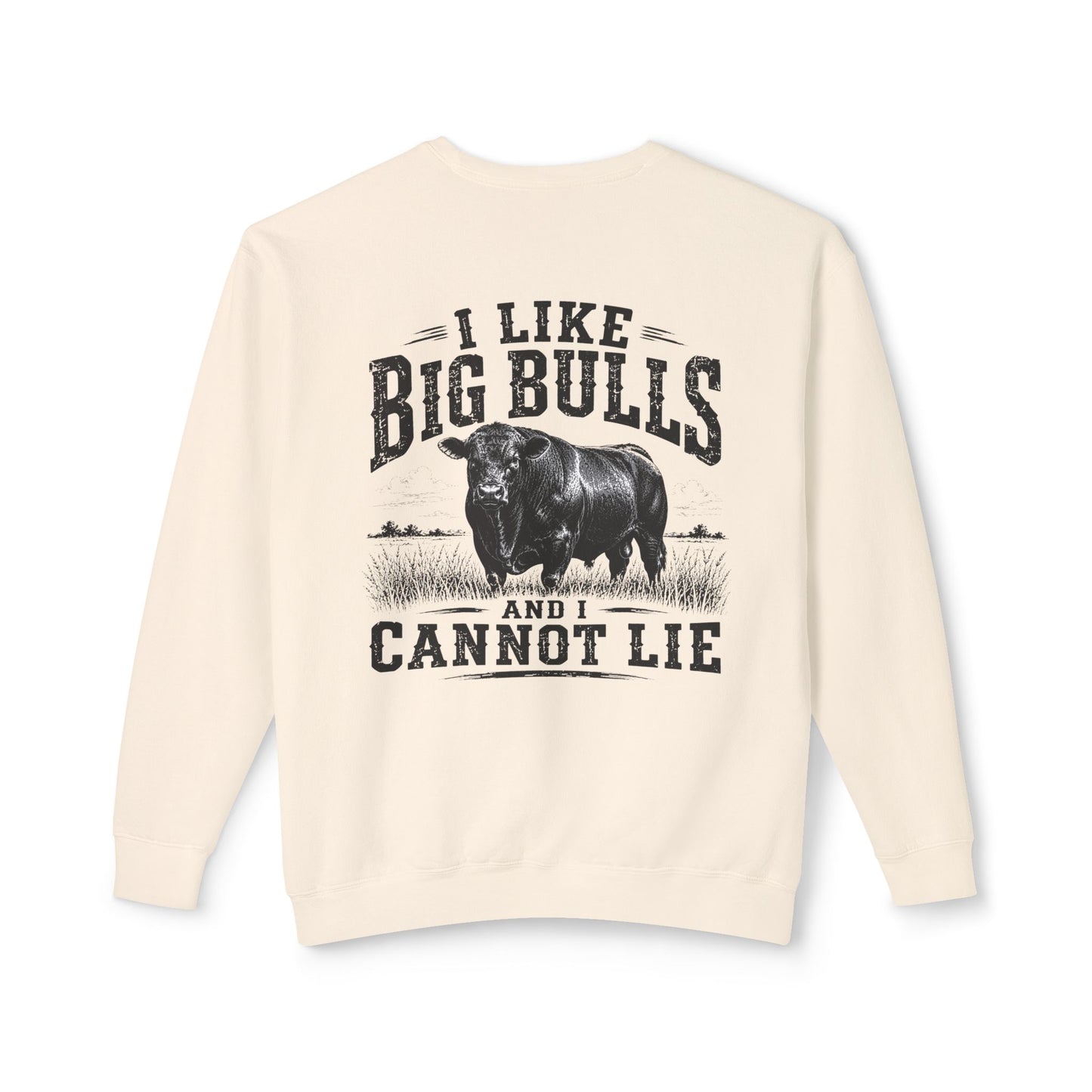 Bull Graphic Sweatshirt — "I Like Big Bulls and I Cannot Lie" Country Farm Crewneck