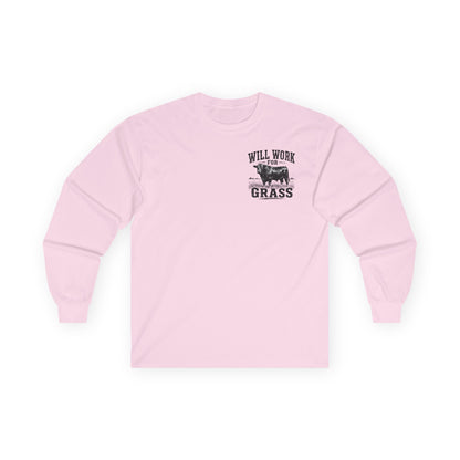 Long Sleeve Tee — "Will Work for Grass" Farm Cow Shirt