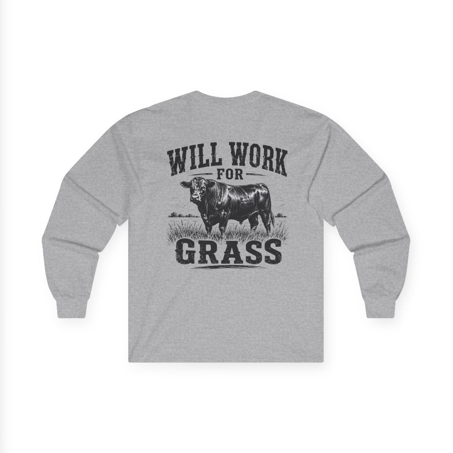 Long Sleeve Tee — "Will Work for Grass" Farm Cow Shirt