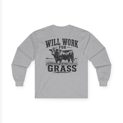 Long Sleeve Tee — "Will Work for Grass" Farm Cow Shirt