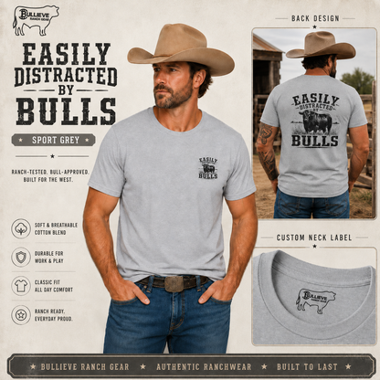 Easily Distracted by Bulls Bullshirt – Ranch Humor Front and Back Graphic Tee
