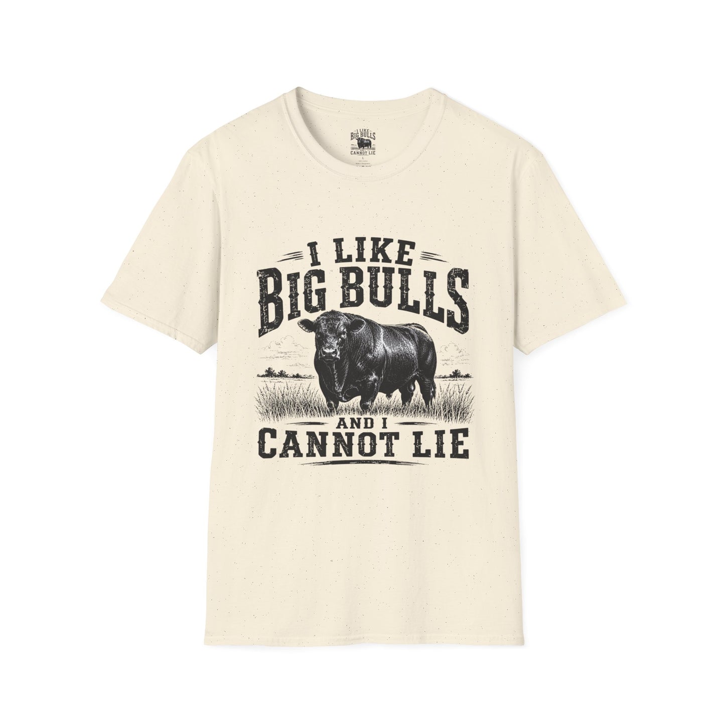 I Like Big Bulls T-Shirt — Funny Bull Graphic Tee (I Like Big Bulls and I Cannot Lie)