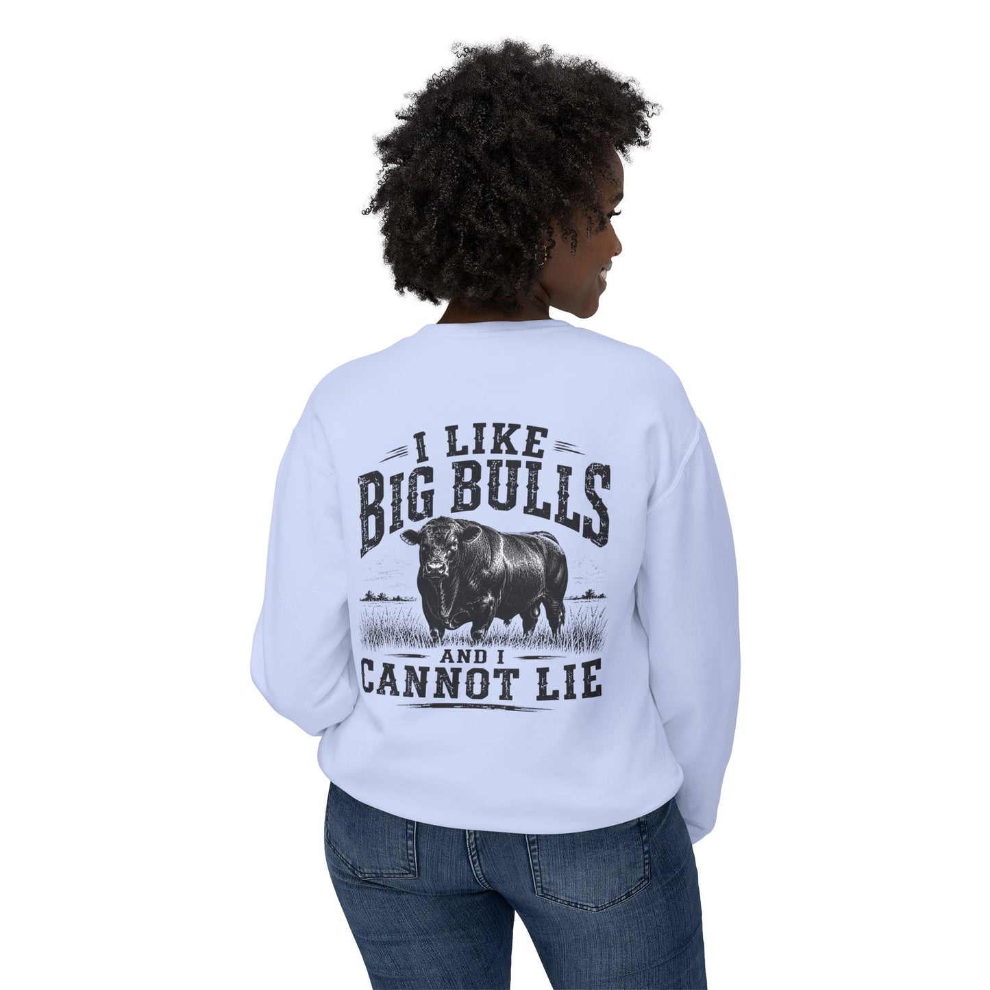 Bull Graphic Sweatshirt — "I Like Big Bulls and I Cannot Lie" Country Farm Crewneck