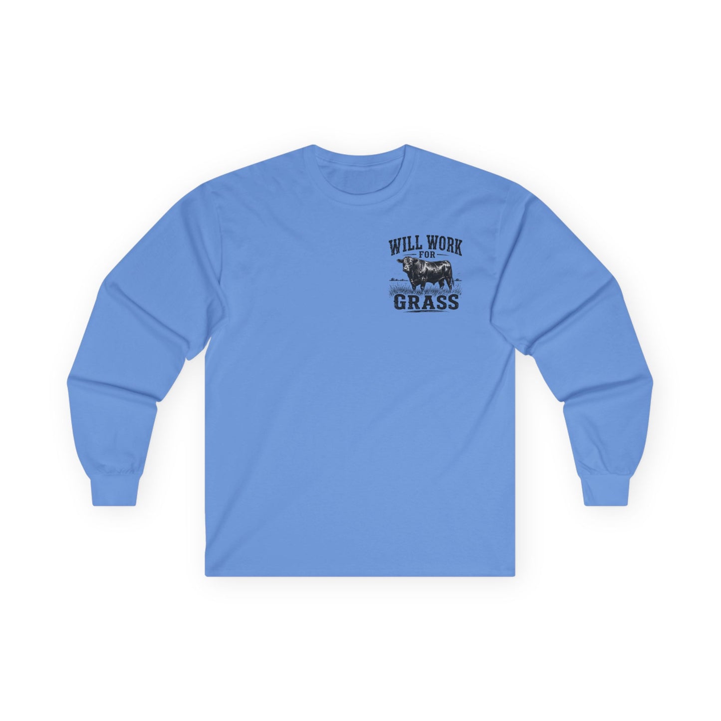 Long Sleeve Tee — "Will Work for Grass" Farm Cow Shirt