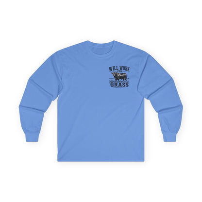 Long Sleeve Tee — "Will Work for Grass" Farm Cow Shirt