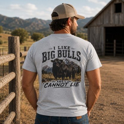 I Like Big Bulls and I Cannot Lie Bullshirt – Ranch Humor Graphic Tee
