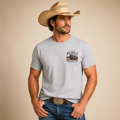 I Like Big Bulls and I Cannot Lie Bullshirt – Ranch Humor Graphic Tee
